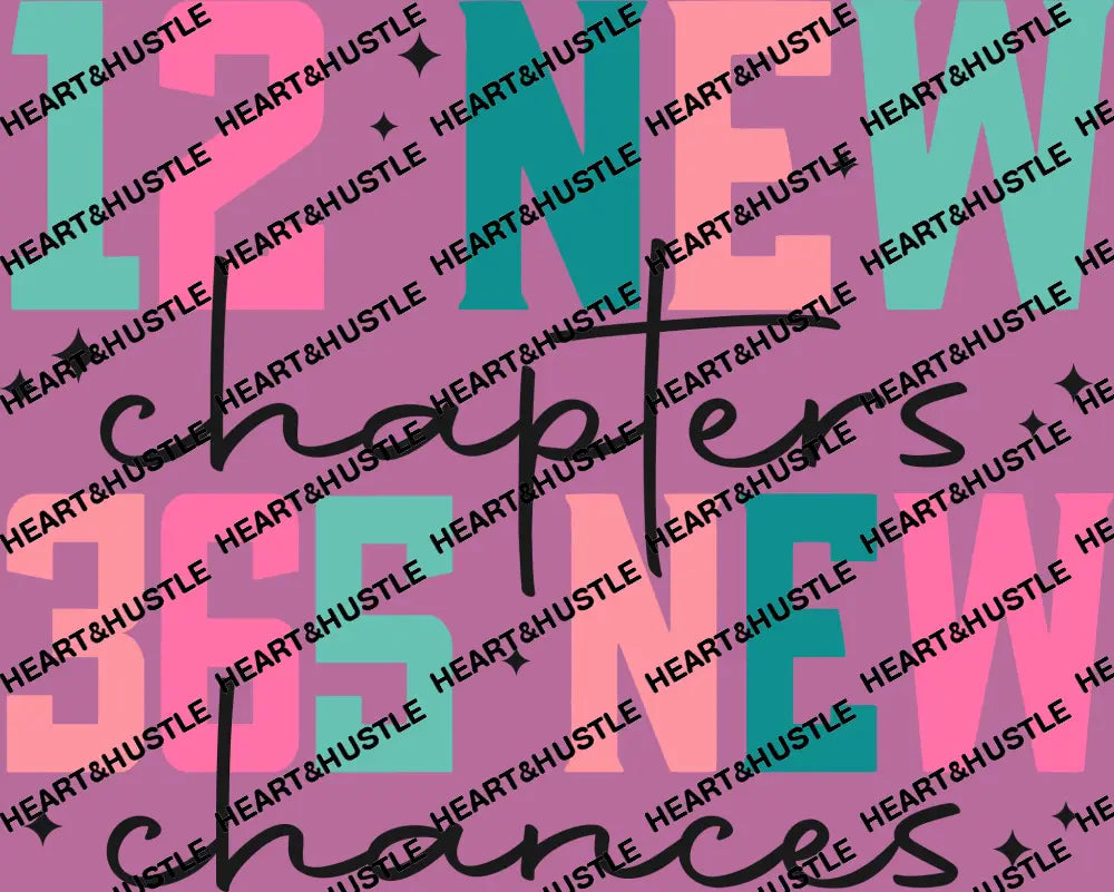 12 New Chapters 365 New Chances