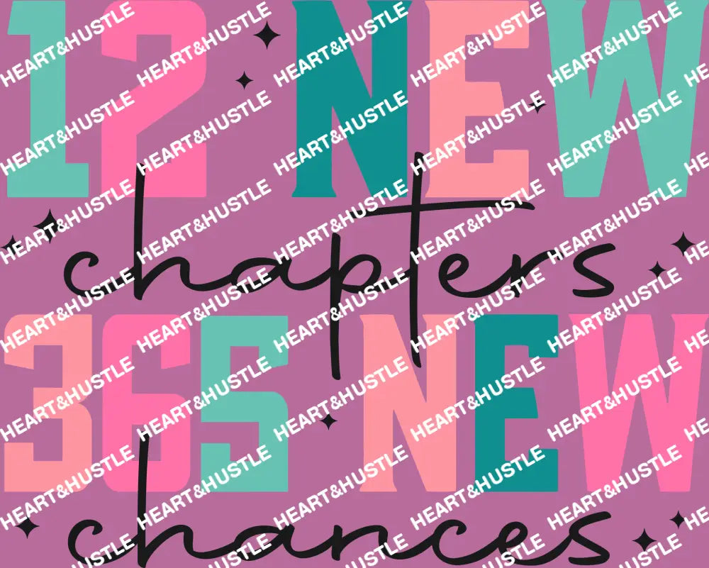 12 New Chapters 365 New Chances