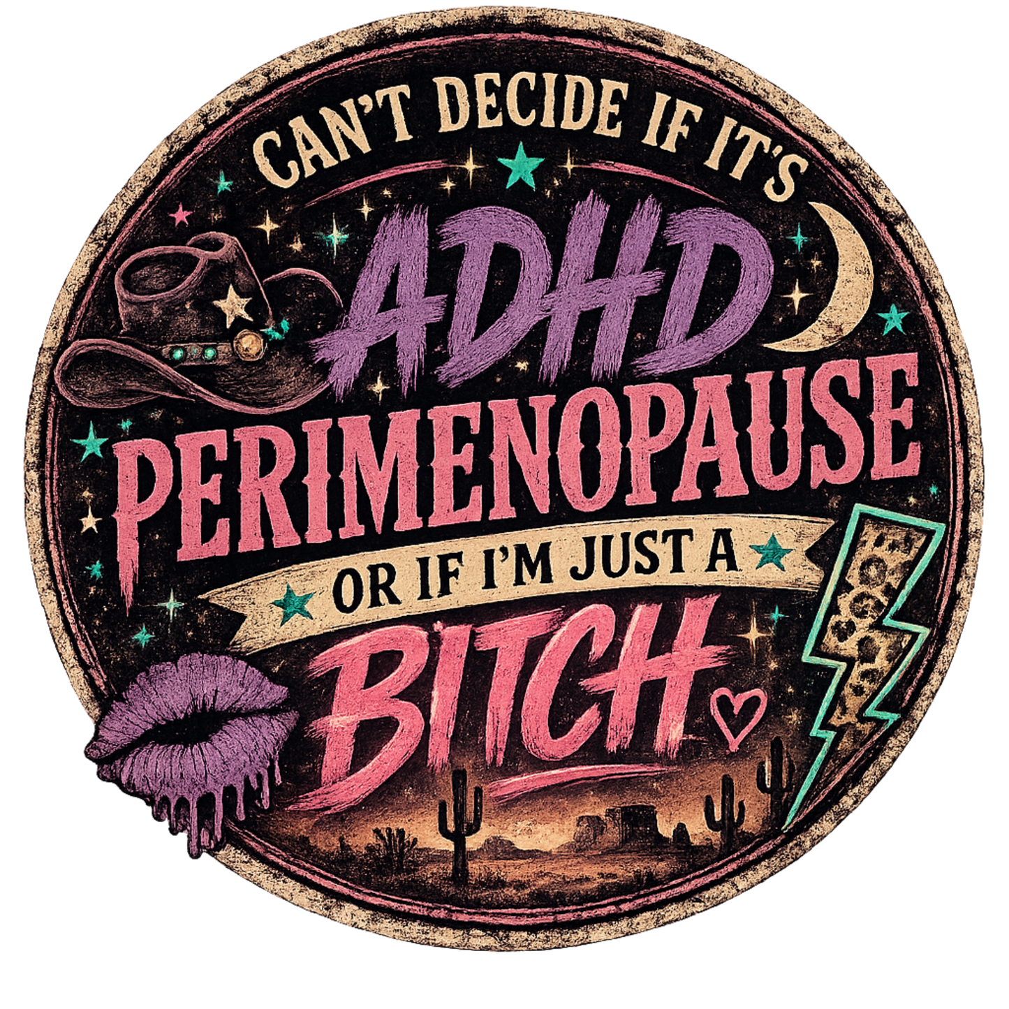 ADHD Or I'm Just A Bitch