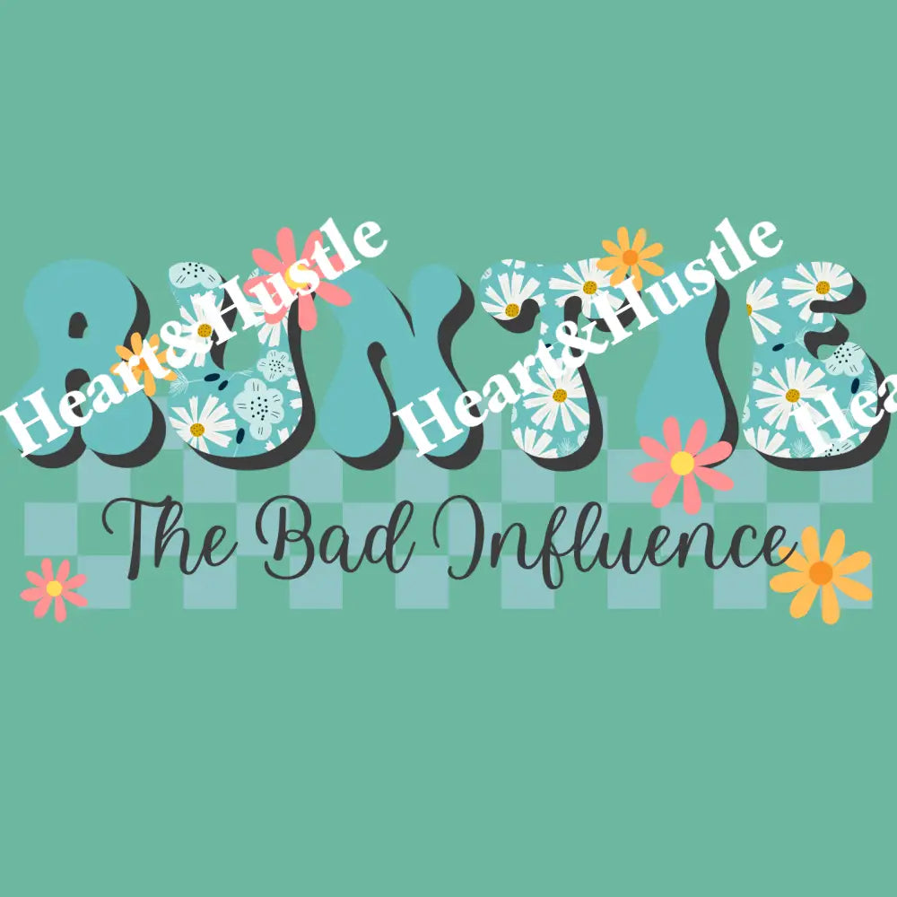 Auntie The Bad Influence Flowers