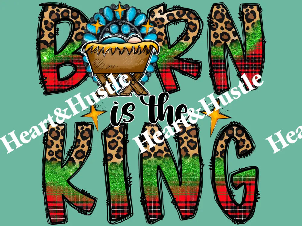 Born Is The King