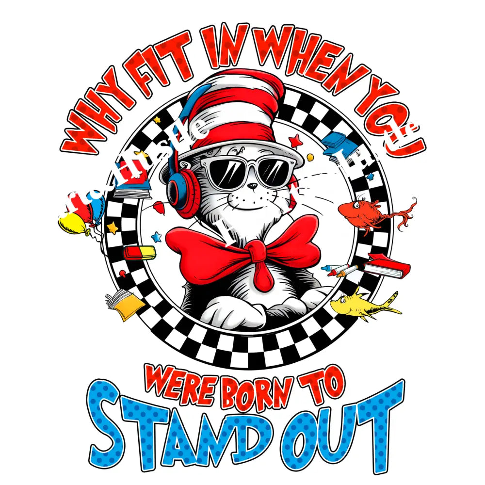 Cat In The Hat Why Fit In When You Were Born To Stand Out