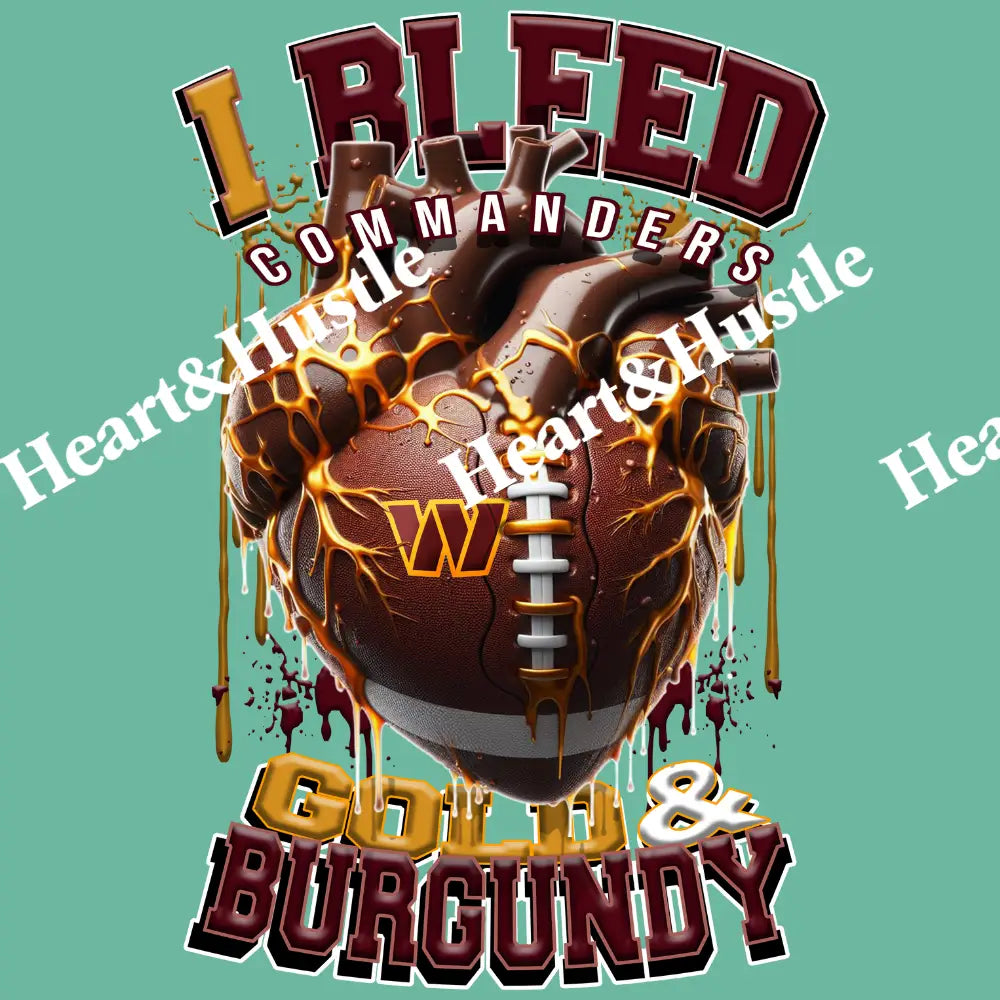 Commanders I Bleed Gold And Burgundy