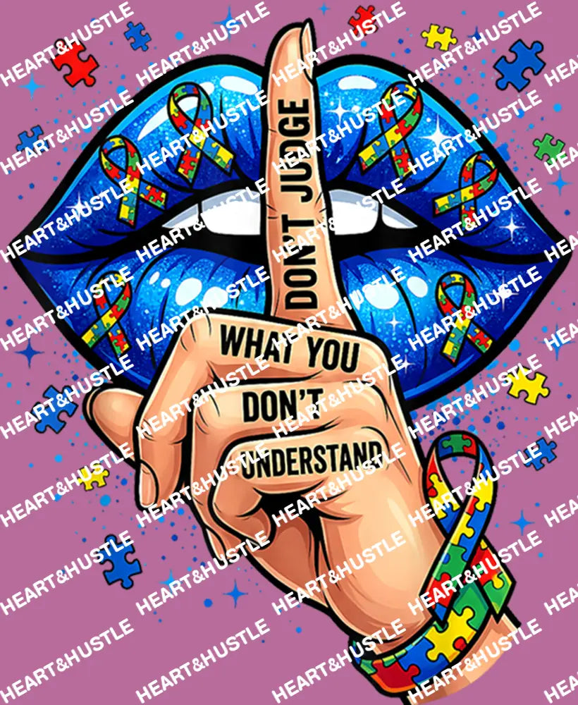 Don’t Judge What You Don’t Understand Autism Awareness