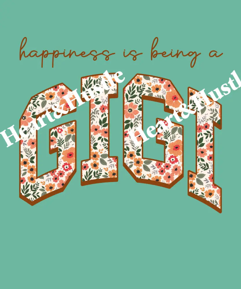 Happiness Is Being A Gigi