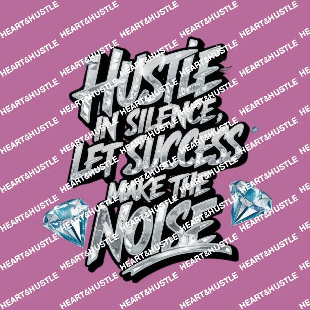 Hustle in Silence