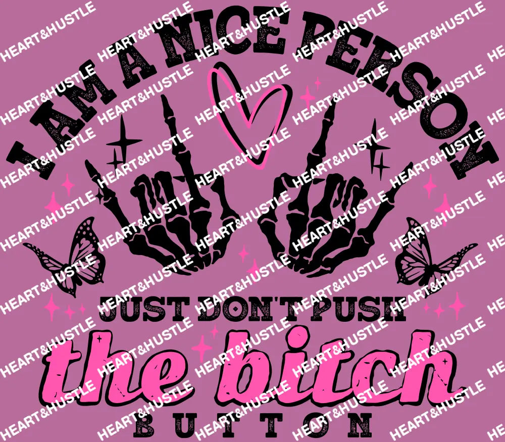I am a Nice Person Bitch Button Black