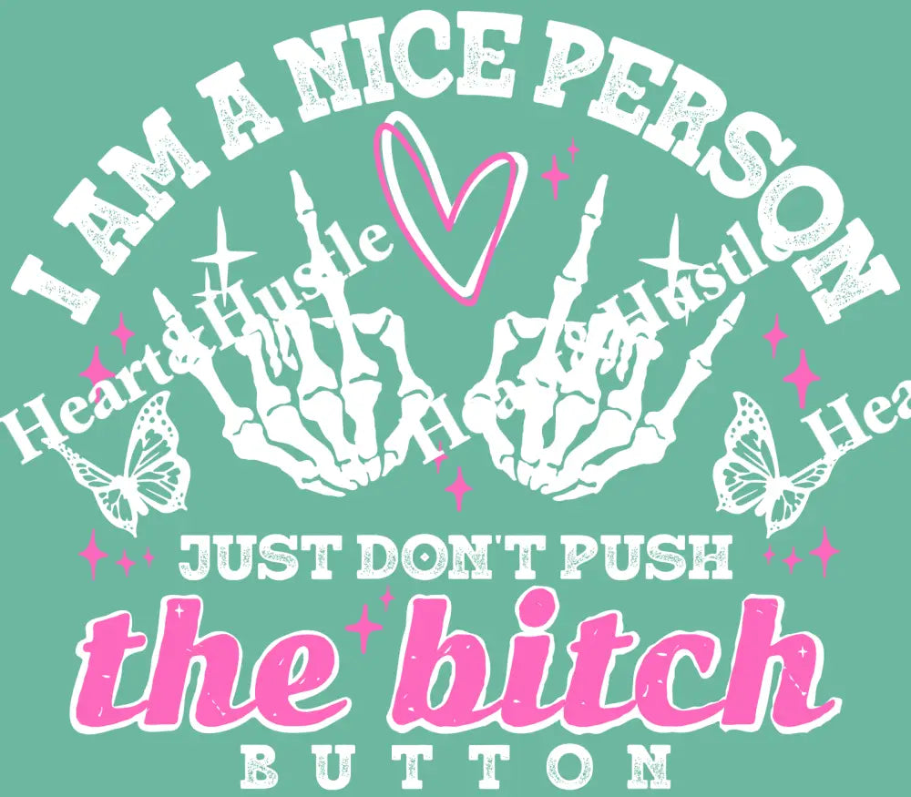 I am a Nice Person Bitch Button White