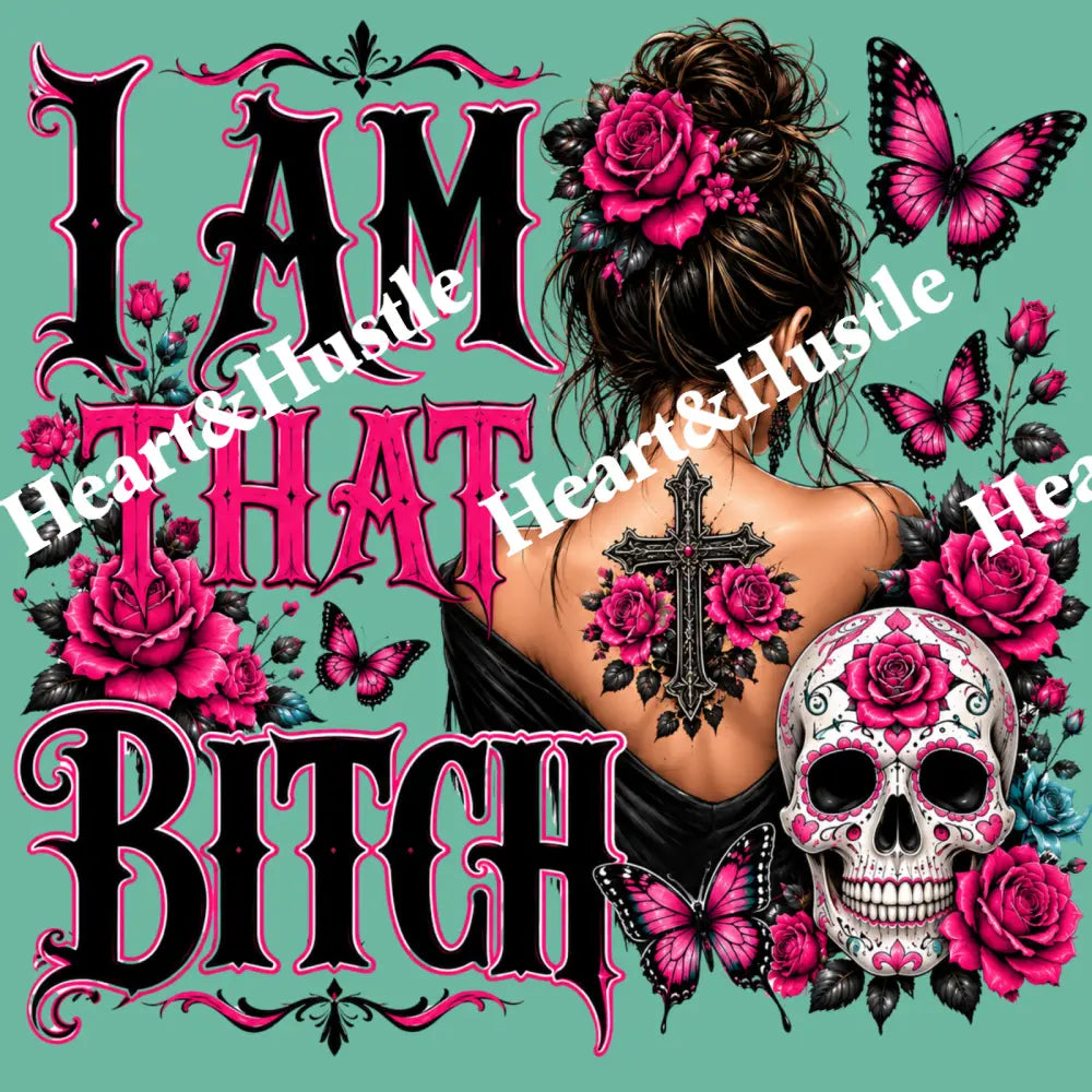 I Am That Bitch Skelly Butterfly