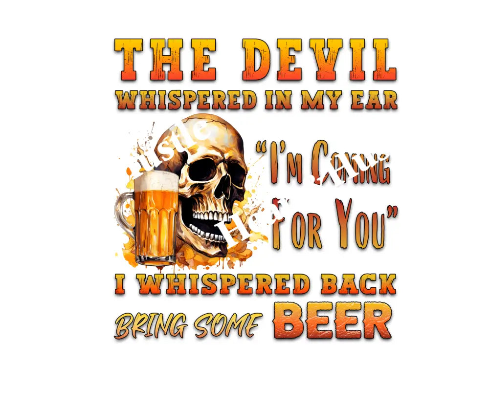 Iām Coming For You I Whispered Bring Some Beer