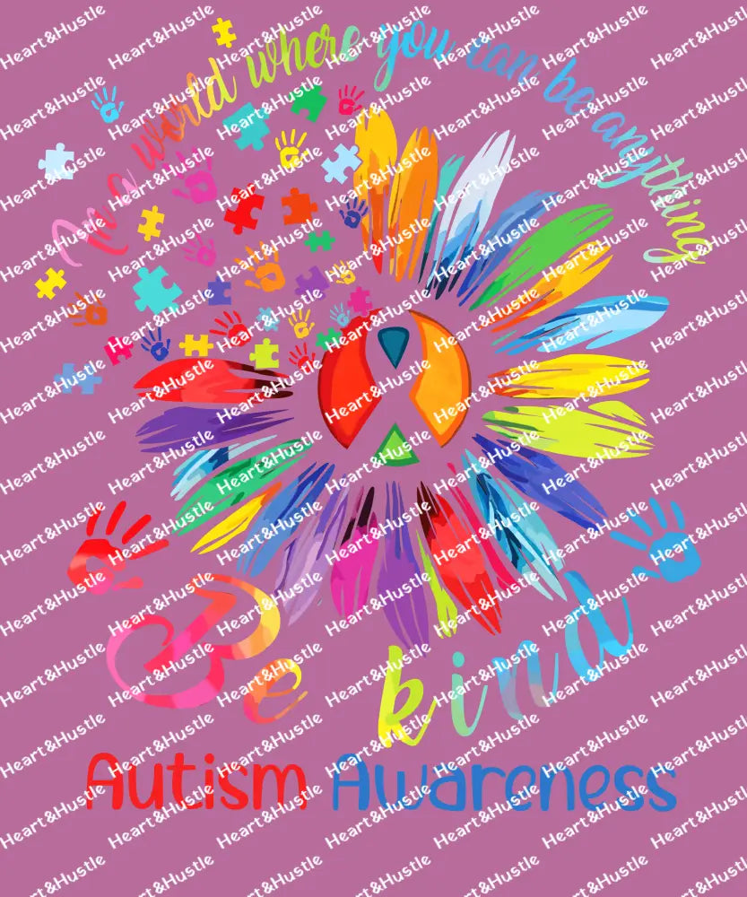 In A World Where You Can Be Anything Be Kind