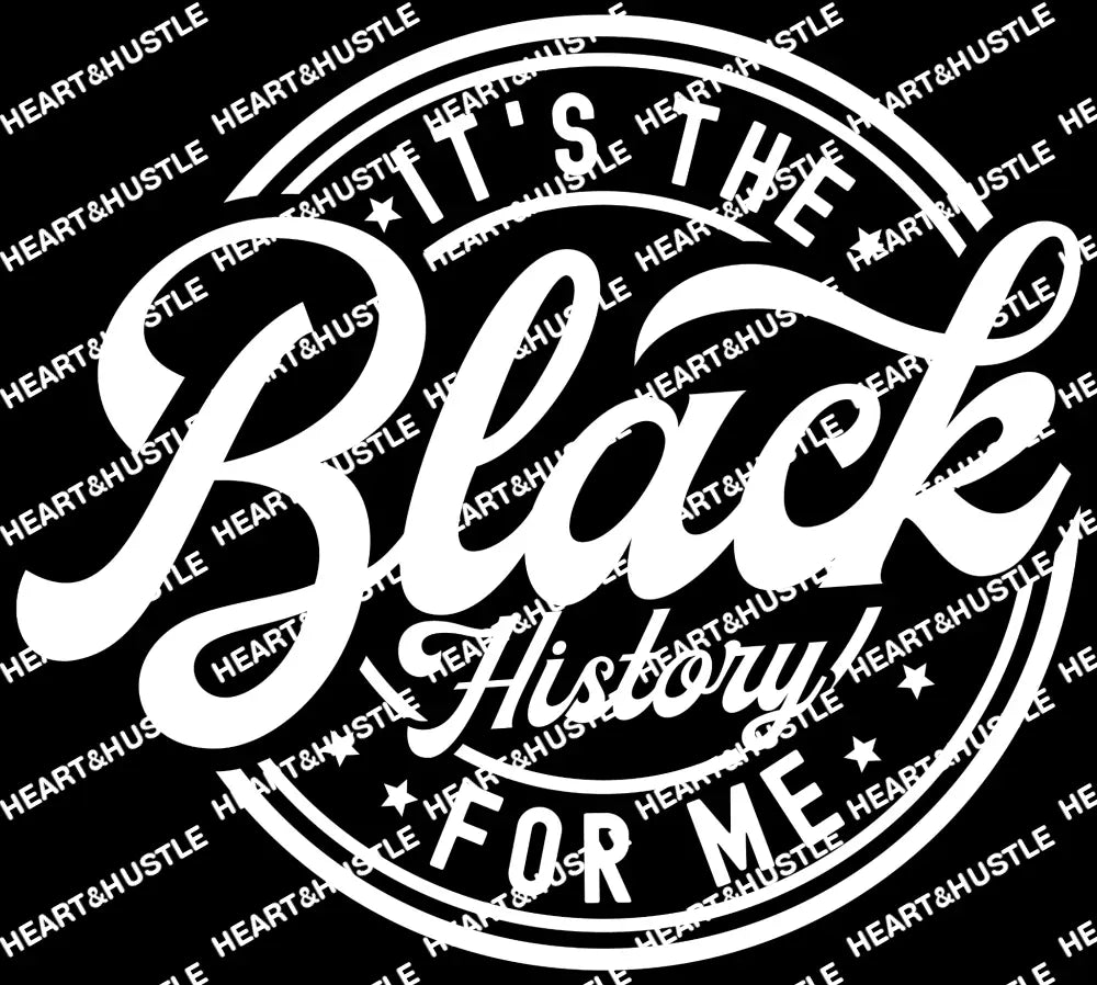 It The Black History For Me White