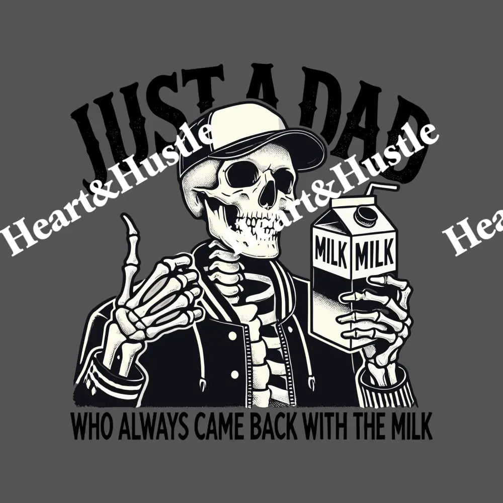 Just A Dad Who Always Came Back With The Milk Black