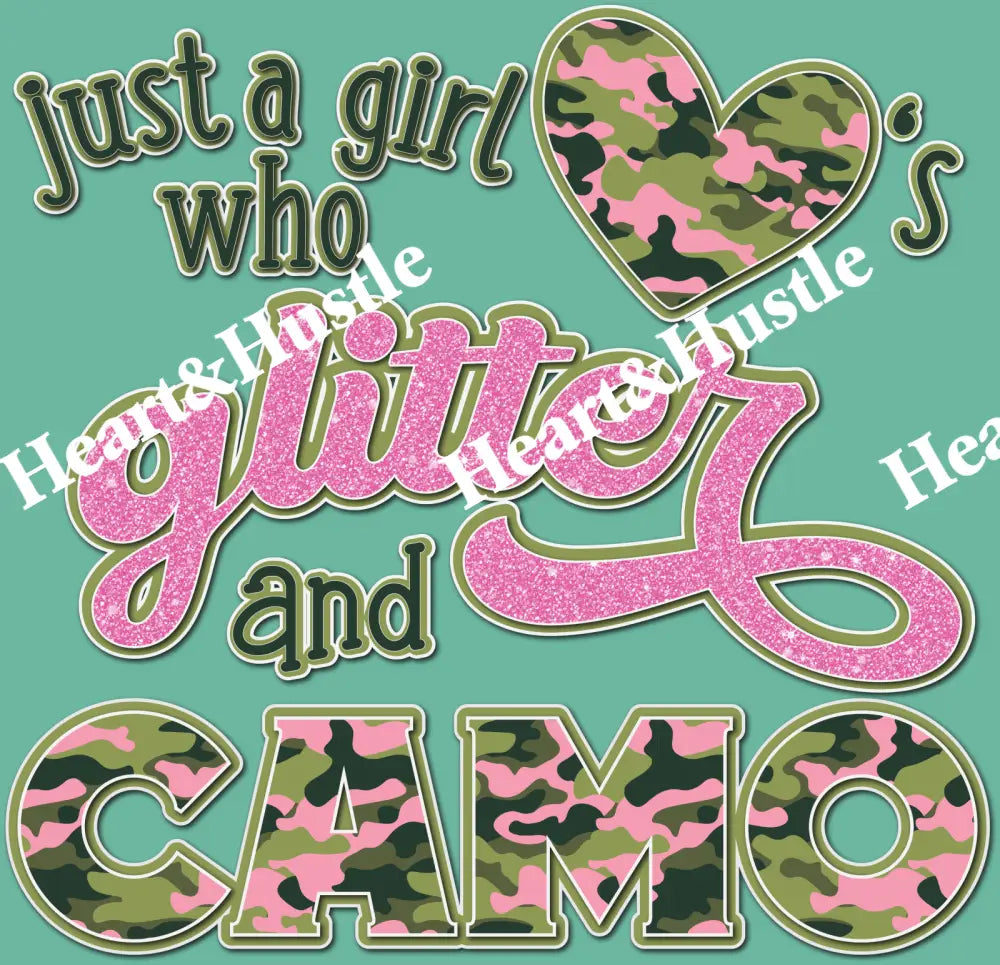 Just A Girl Who Loves Glitter And Camo