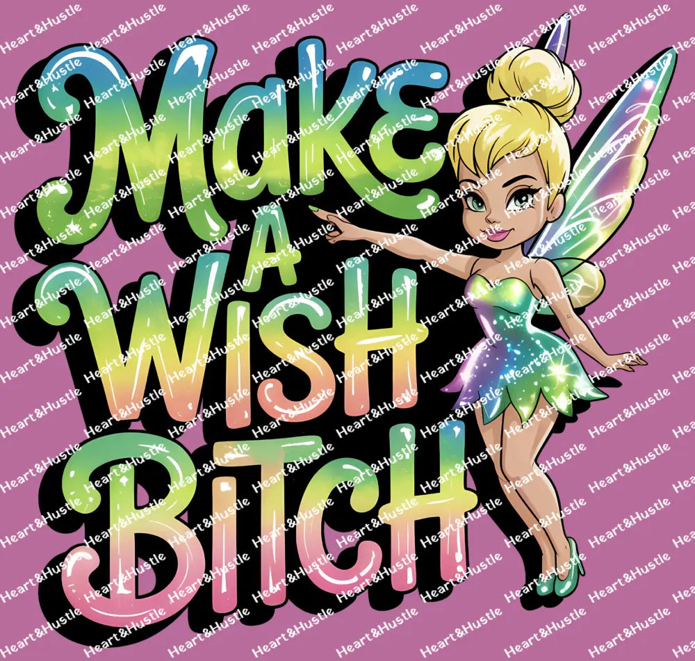 Make a Wish Bitch 1