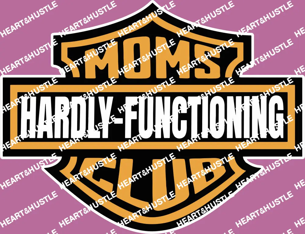 Moms Hardly Functioning Club
