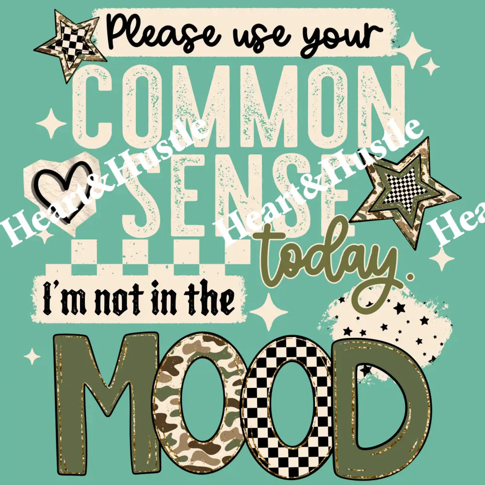 Please Use Your Common Sense Today