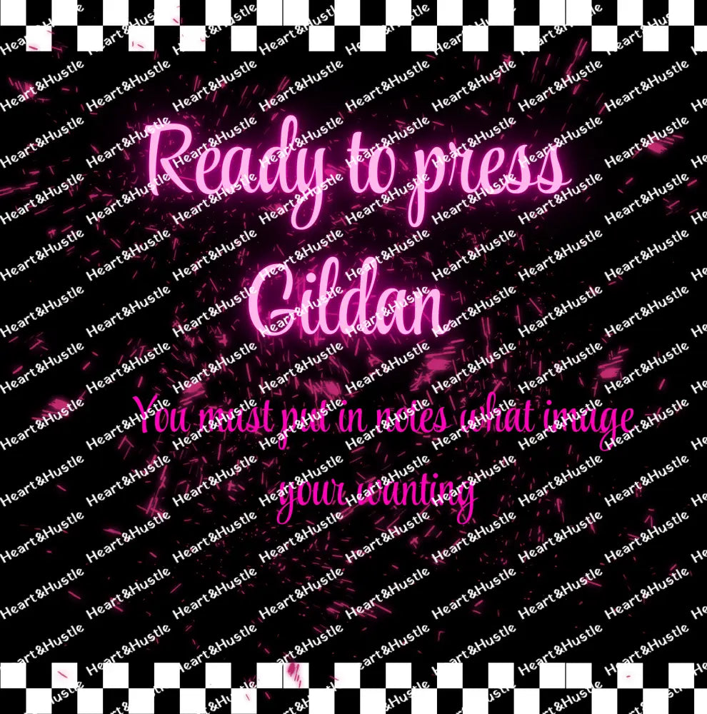 Ready to press GILDAN soft style ONLY