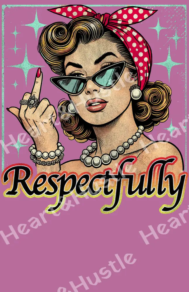 Respectfully FU Girl