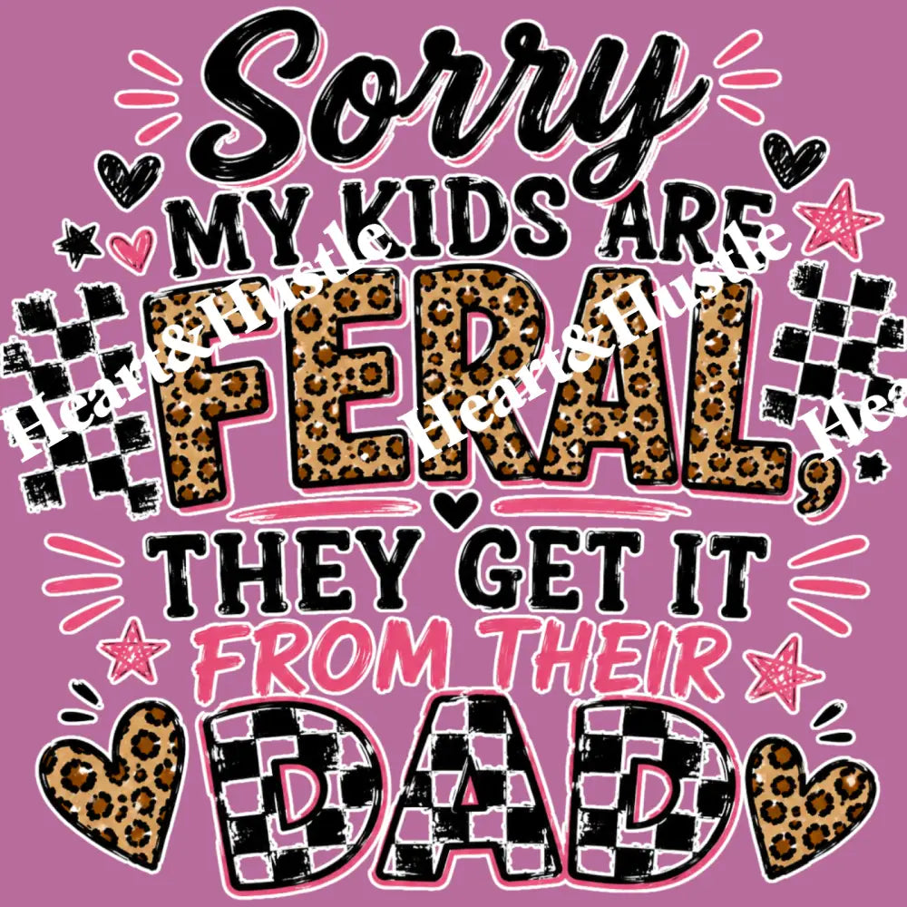 Sorry My Kids are Feral