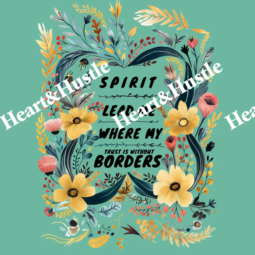 Spirit Lead Me Where My Trust Is Without Borders