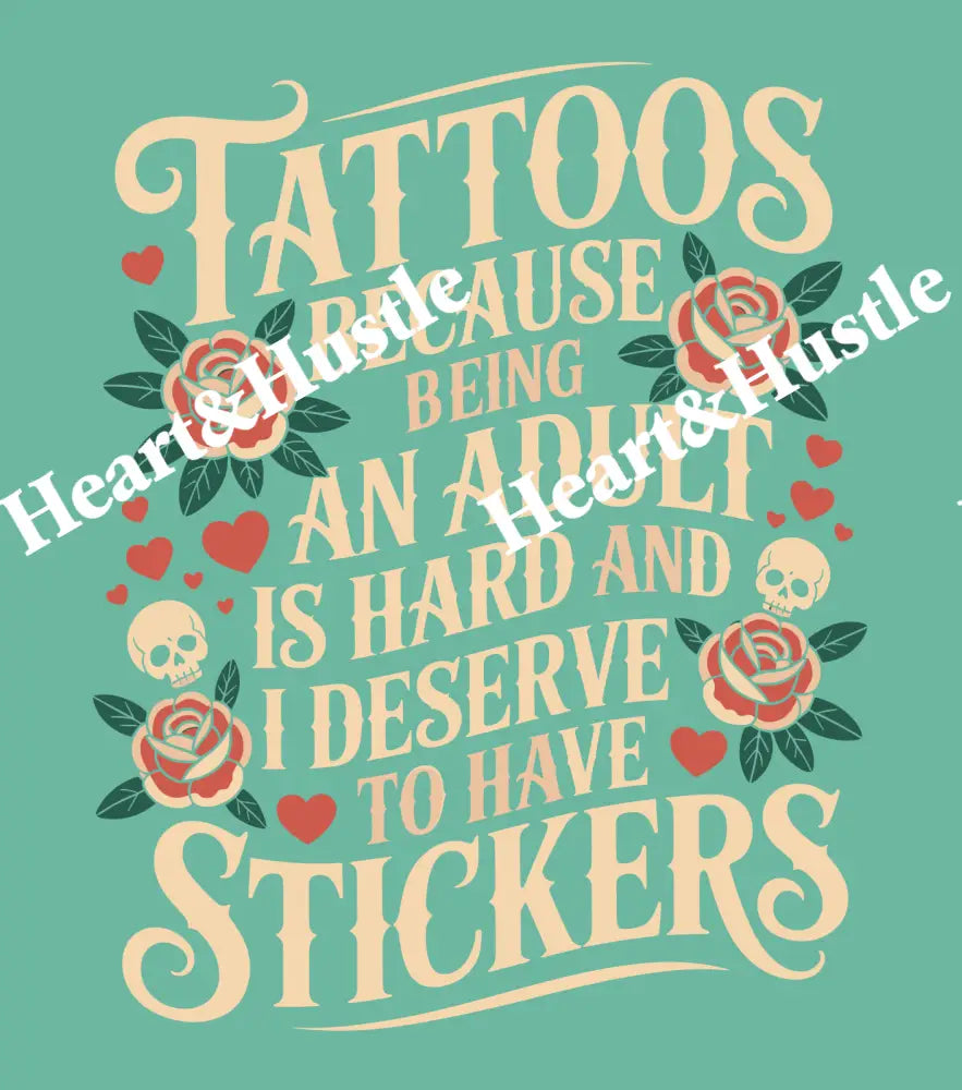 Tattoos Because Being An Adult Is Hard