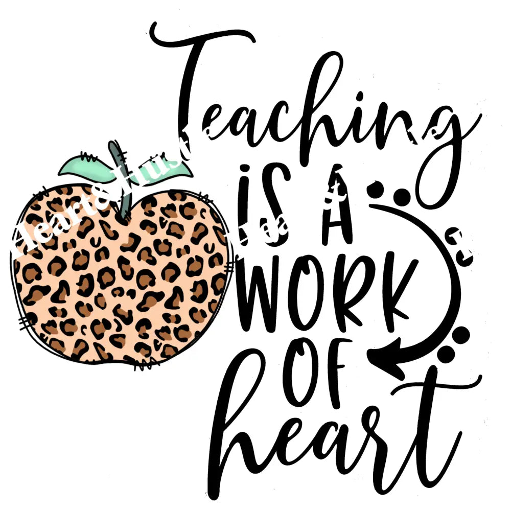 Teaching Is The Work Of Heart