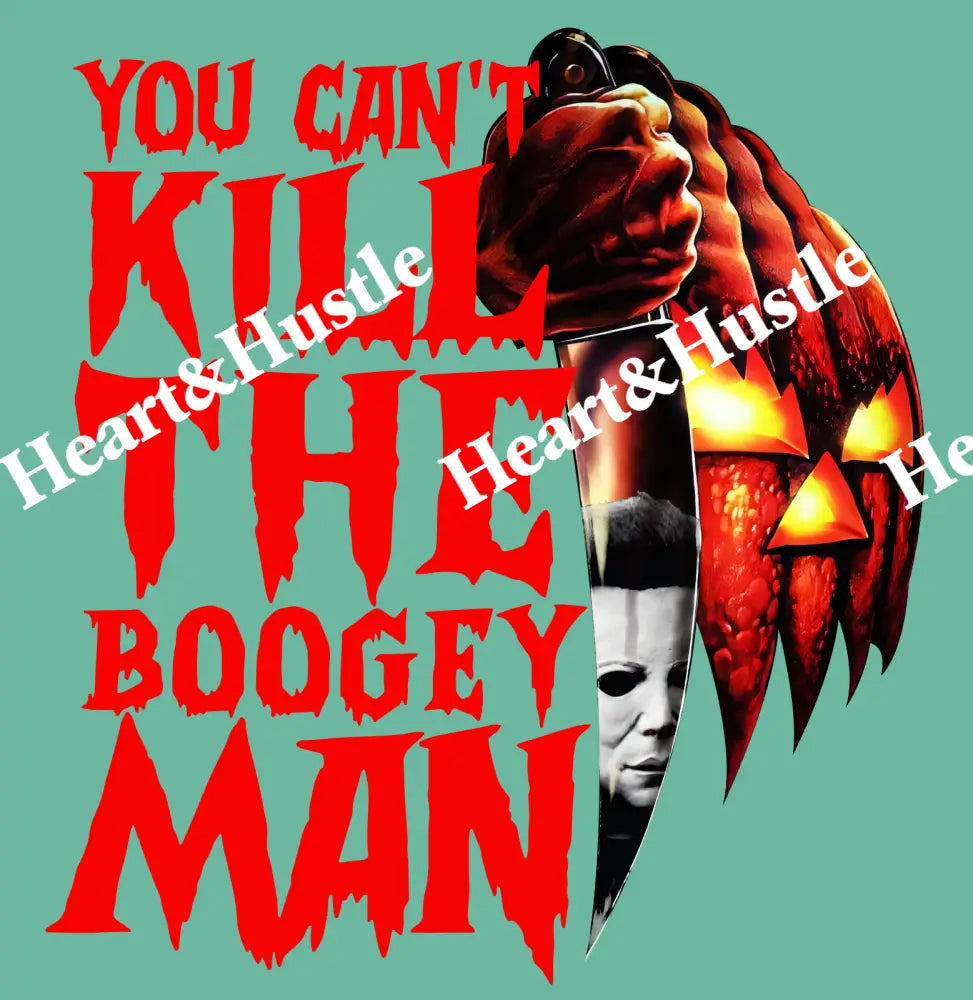 You Can’t Kill The Boogeyman