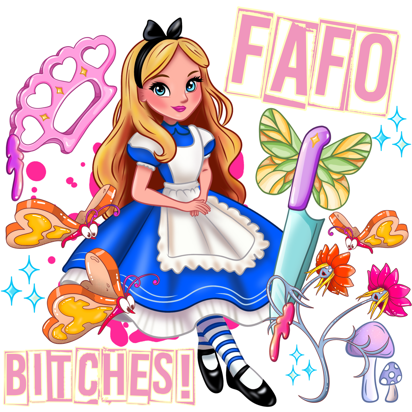 Alice FAFO Bitches