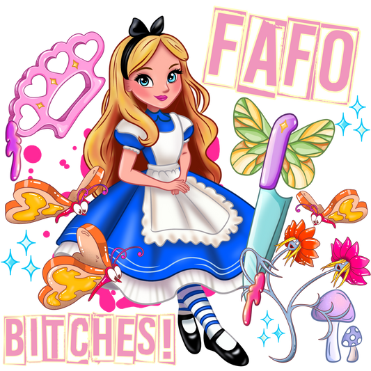Alice FAFO Bitches