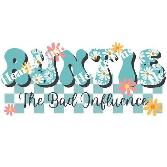 Auntie The Bad Influence Flowers
