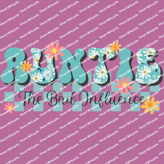 Auntie The Bad Influence Flowers