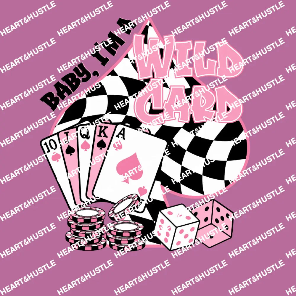 Baby Im The Wild Card