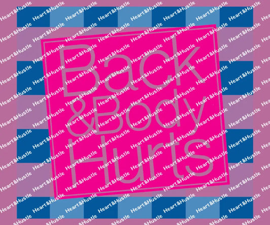 Back And Body Hurts