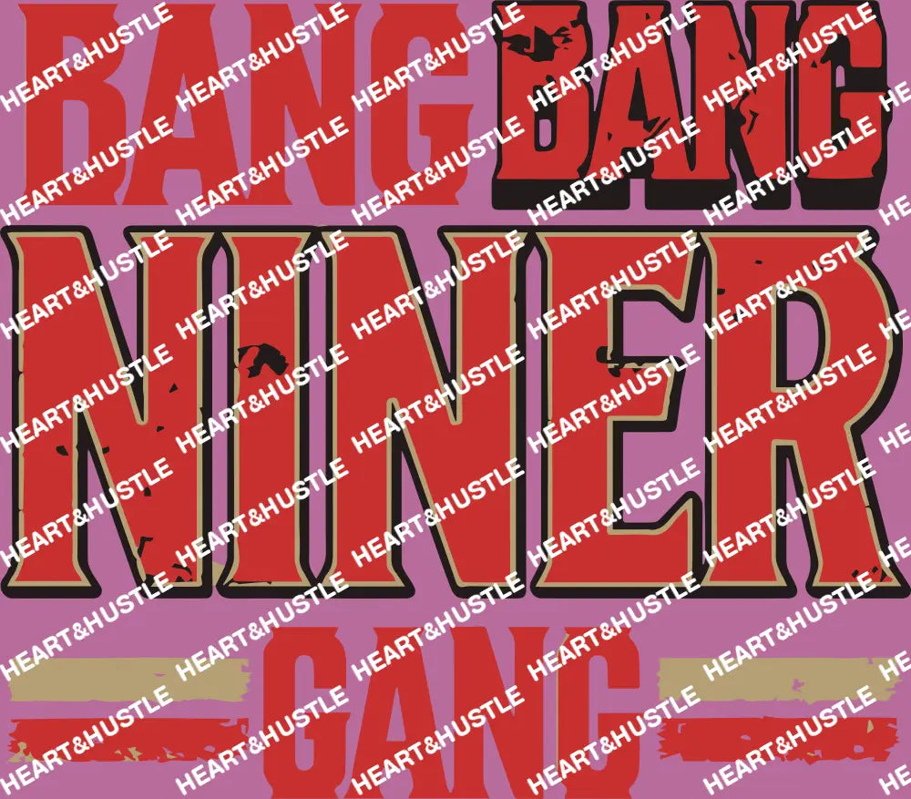 Bang Bang Niner Gang