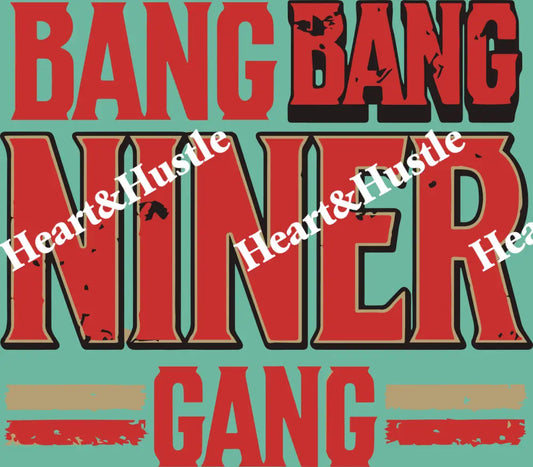 Bang Bang Niner Gang