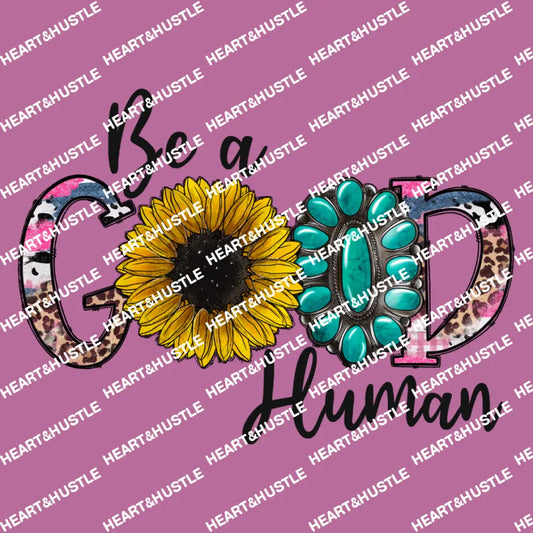 Be A Good Human