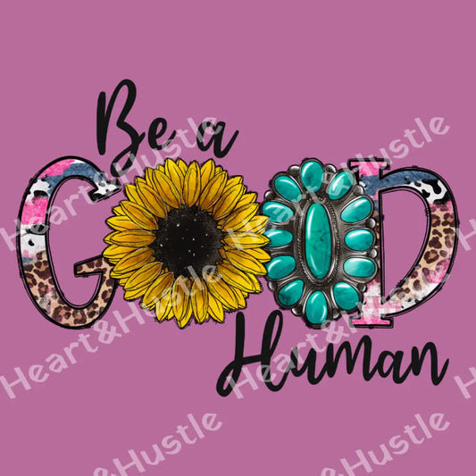 Be A Good Human