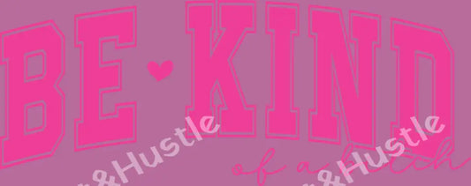 Be Kind Of A Bitch Pink