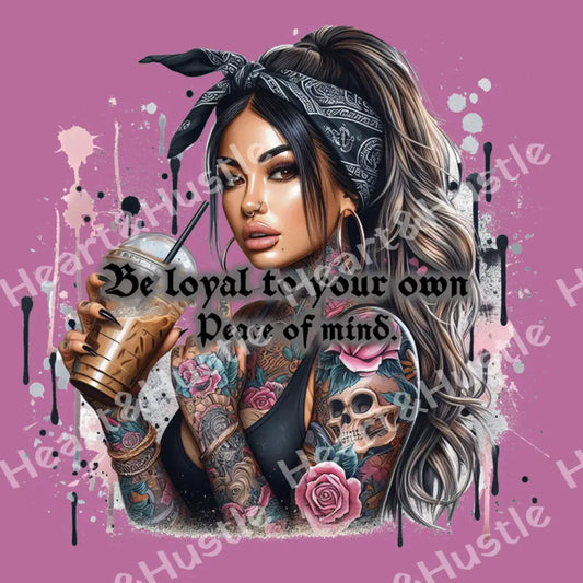 Be Loyal To Your Own Peace Of Mind