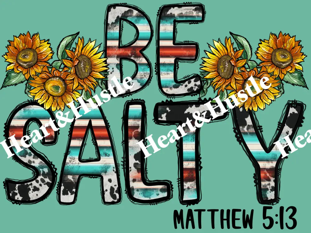 Be Salty Matthew 5:13