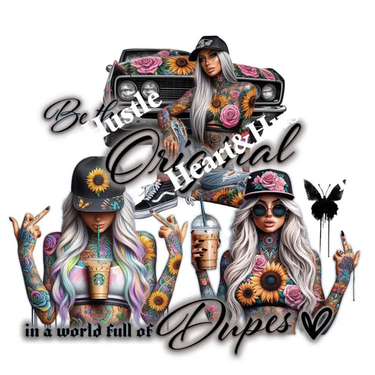 Be The Original In A World Full Of Dupes