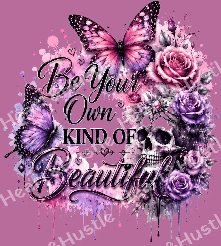 Be Your Own Kind of Beautifull Butterfly Skelly