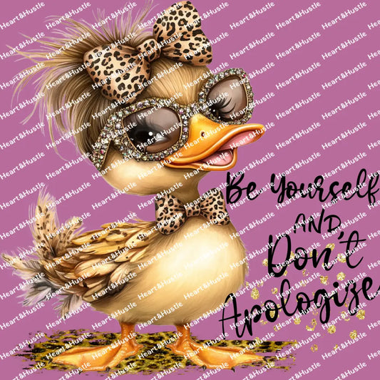 Be Yourself And Don’t Apologize Duck Black