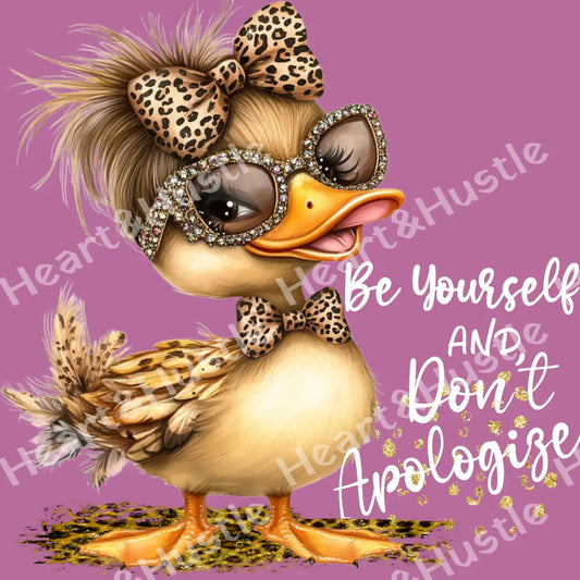 Be Yourself and Don’t Apologize Duck White