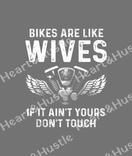 Bikers Are Like Wives