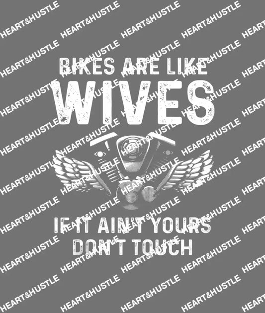 Bikers Are Like Wives