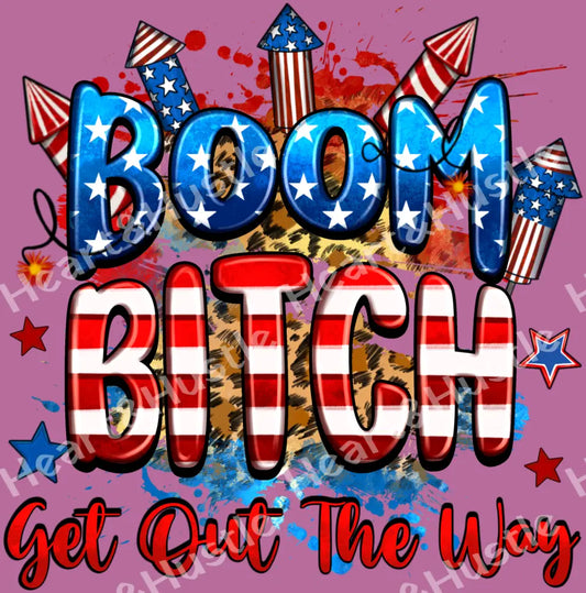 Boom Bitch Get Out The Way