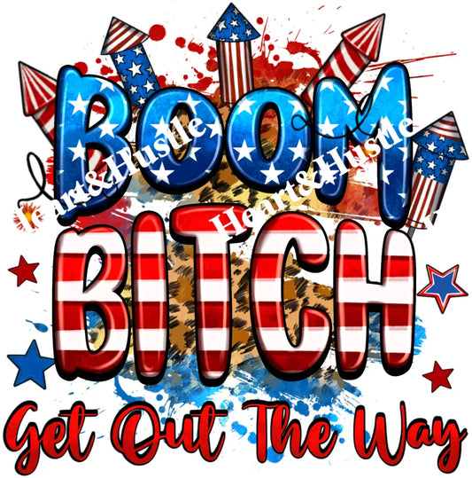 Boom Bitch Get Out The Way