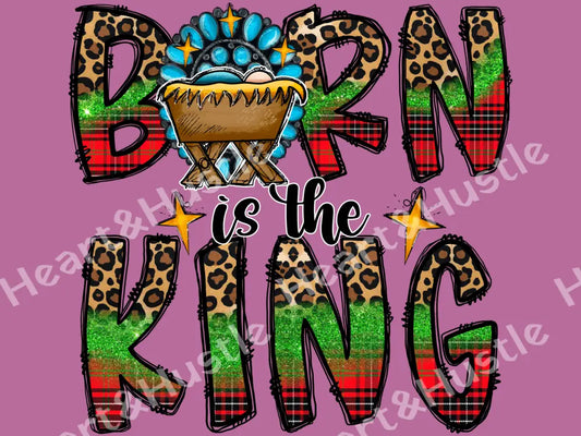 Born Is The King